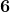 \boldsymbol{6}
