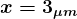 \large\boldsymbol{x = 3_{\mu m}}